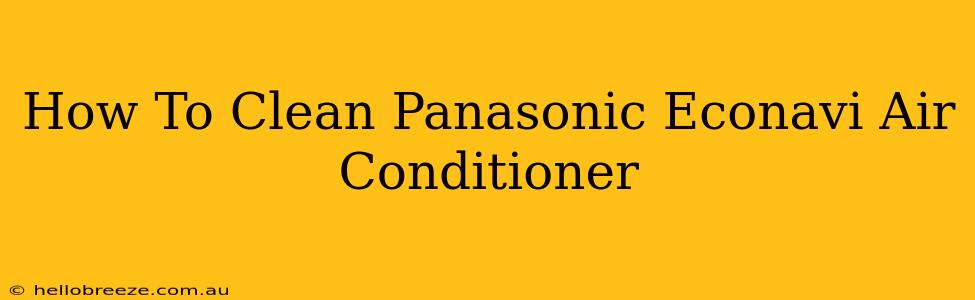 How To Clean Panasonic Econavi Air Conditioner