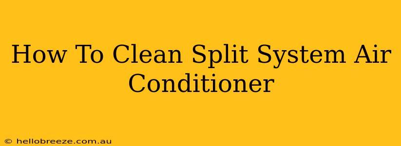 How To Clean Split System Air Conditioner