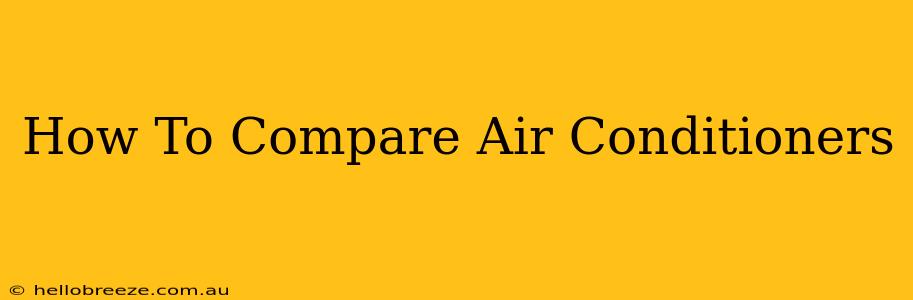 How To Compare Air Conditioners