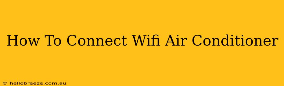 How To Connect Wifi Air Conditioner