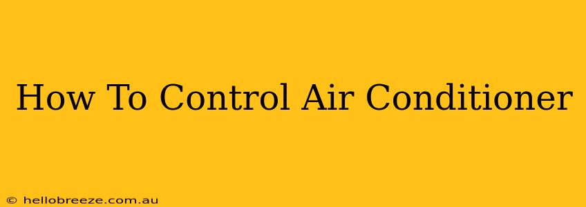 How To Control Air Conditioner