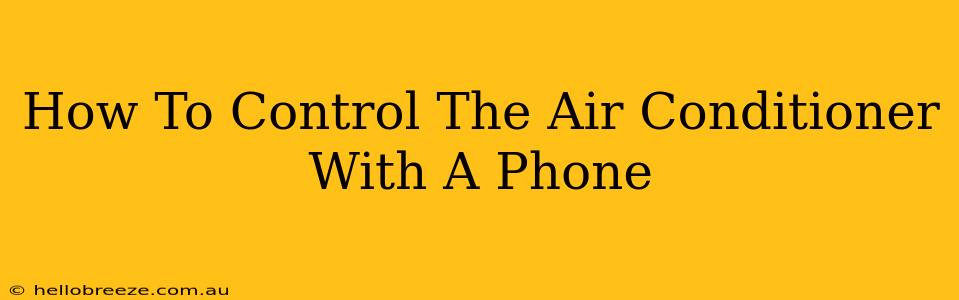 How To Control The Air Conditioner With A Phone