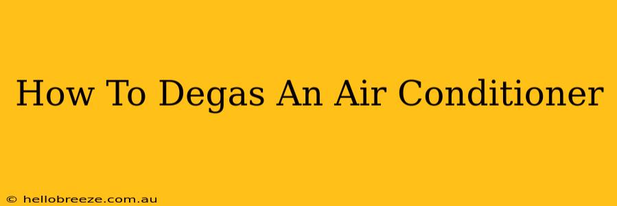 How To Degas An Air Conditioner