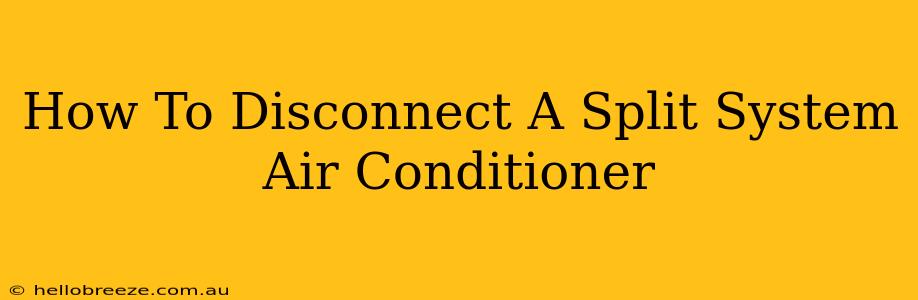 How To Disconnect A Split System Air Conditioner