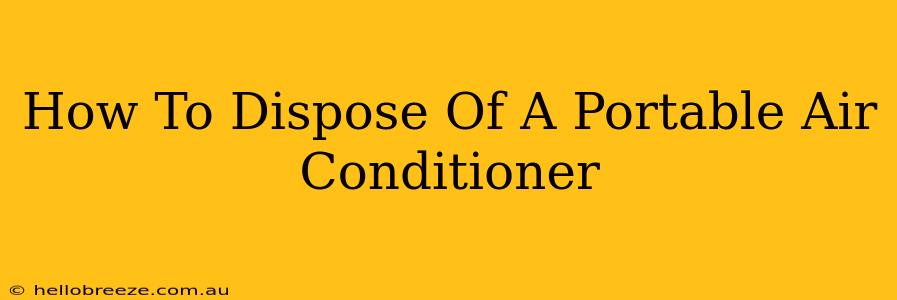 How To Dispose Of A Portable Air Conditioner