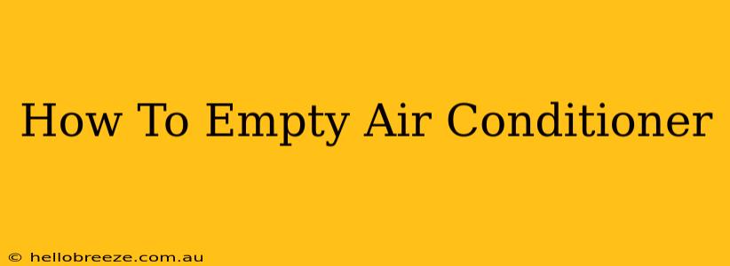 How To Empty Air Conditioner