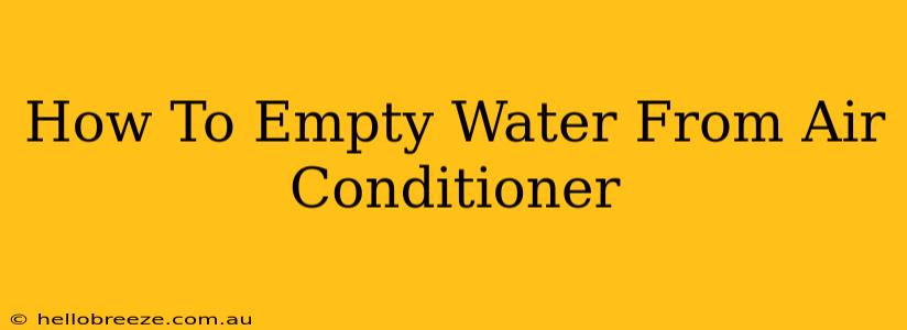 How To Empty Water From Air Conditioner