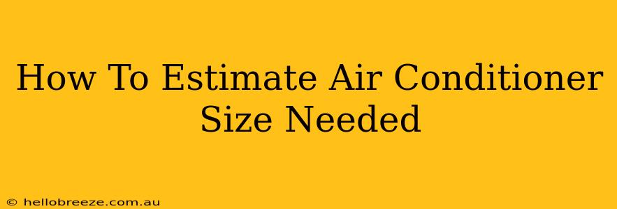 How To Estimate Air Conditioner Size Needed