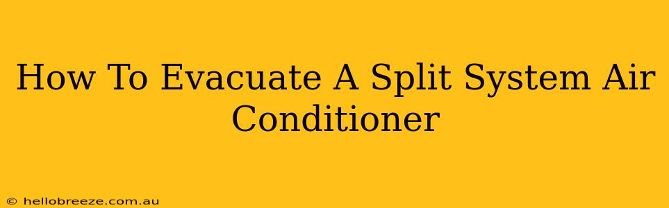 How To Evacuate A Split System Air Conditioner