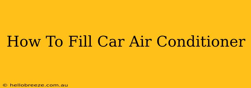 How To Fill Car Air Conditioner