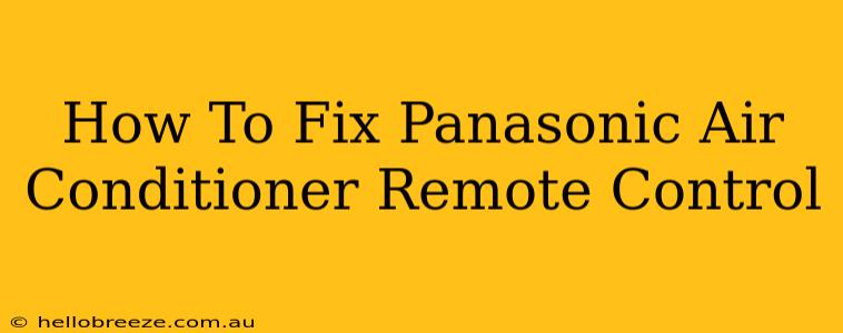 How To Fix Panasonic Air Conditioner Remote Control