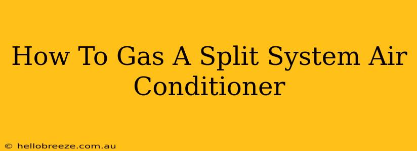 How To Gas A Split System Air Conditioner