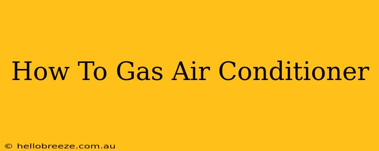 How To Gas Air Conditioner