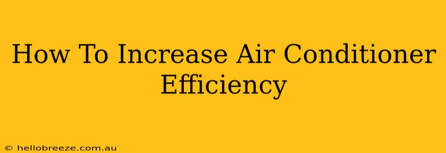 How To Increase Air Conditioner Efficiency