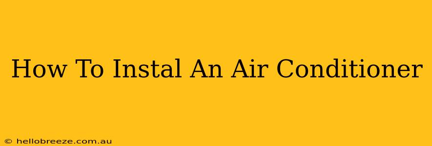 How To Instal An Air Conditioner