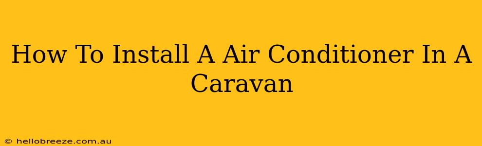 How To Install A Air Conditioner In A Caravan