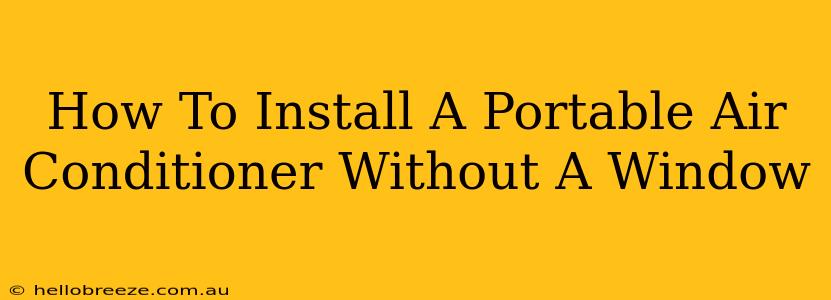 How To Install A Portable Air Conditioner Without A Window