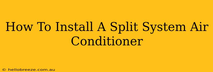 How To Install A Split System Air Conditioner