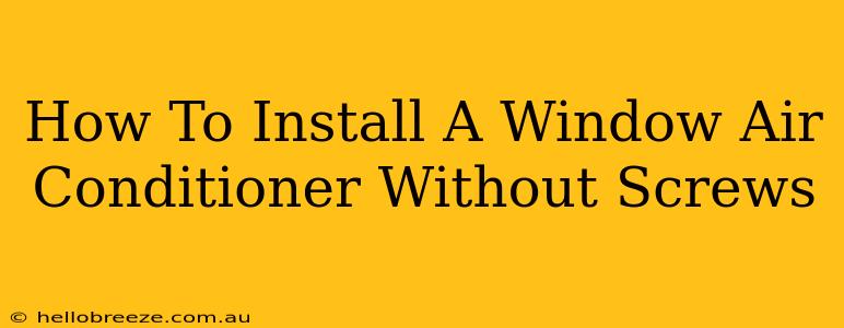 How To Install A Window Air Conditioner Without Screws