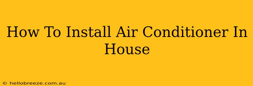 How To Install Air Conditioner In House