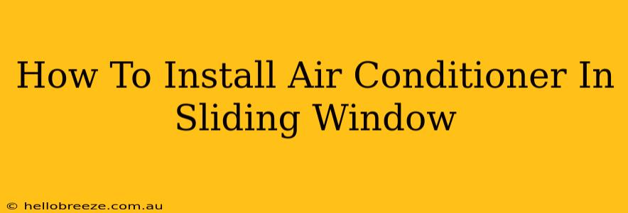 How To Install Air Conditioner In Sliding Window