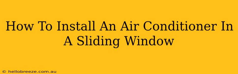 How To Install An Air Conditioner In A Sliding Window