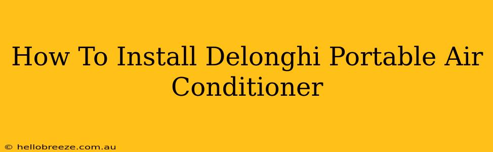 How To Install Delonghi Portable Air Conditioner