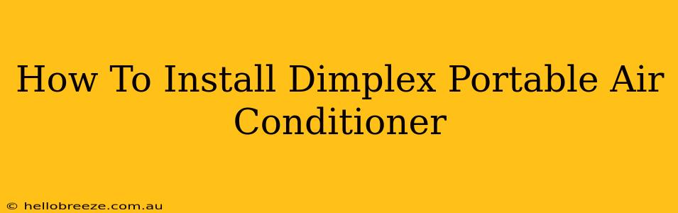 How To Install Dimplex Portable Air Conditioner