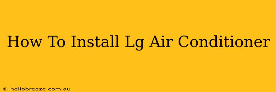 How To Install Lg Air Conditioner