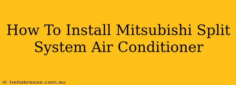 How To Install Mitsubishi Split System Air Conditioner