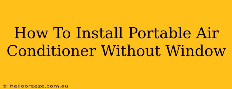 How To Install Portable Air Conditioner Without Window