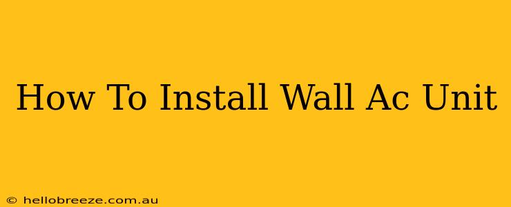 How To Install Wall Ac Unit