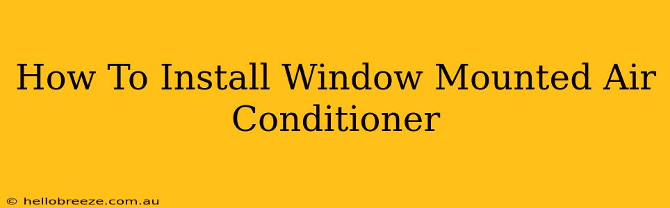 How To Install Window Mounted Air Conditioner