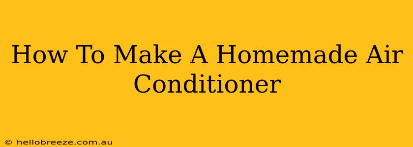 How To Make A Homemade Air Conditioner