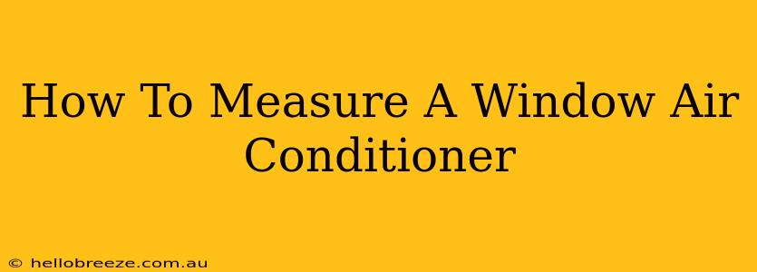 How To Measure A Window Air Conditioner