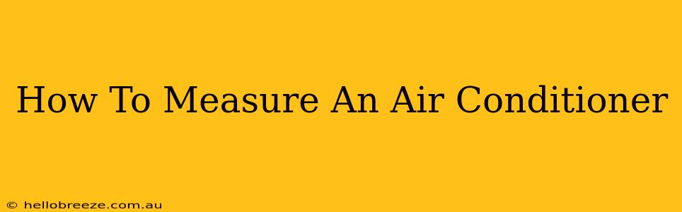 How To Measure An Air Conditioner