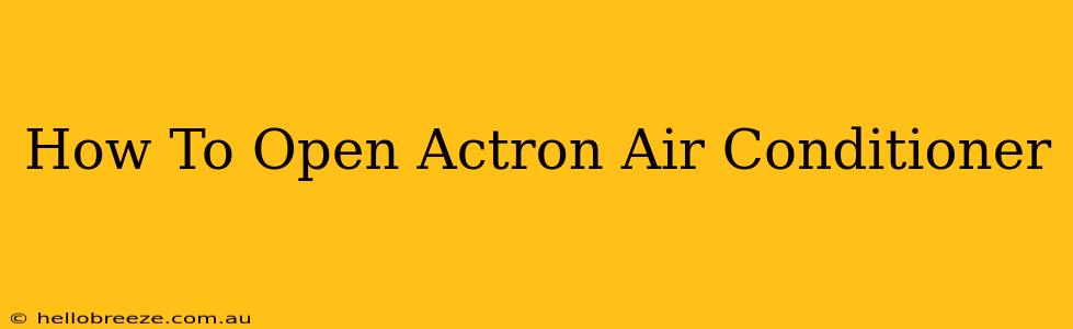 How To Open Actron Air Conditioner