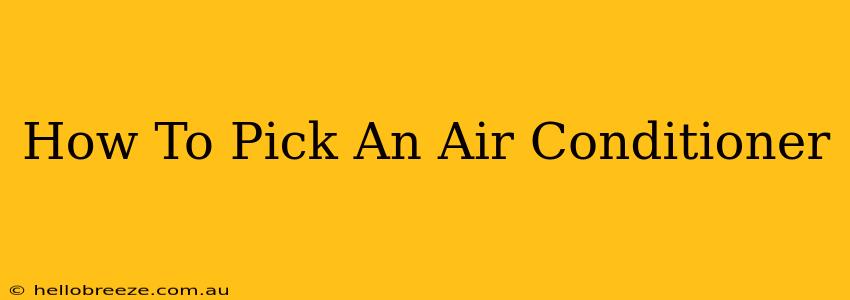 How To Pick An Air Conditioner