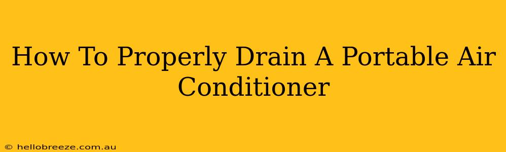 How To Properly Drain A Portable Air Conditioner