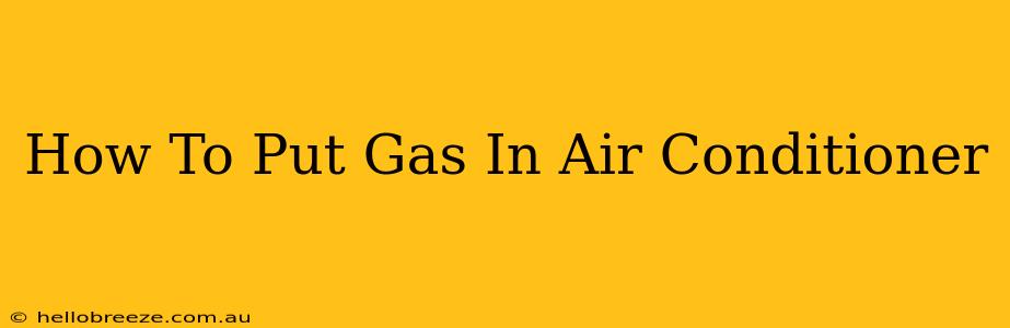 How To Put Gas In Air Conditioner