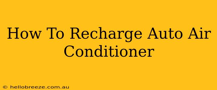 How To Recharge Auto Air Conditioner