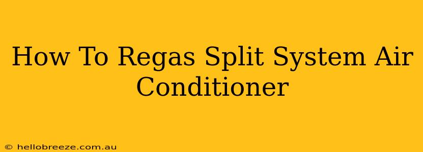 How To Regas Split System Air Conditioner