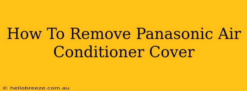 How To Remove Panasonic Air Conditioner Cover