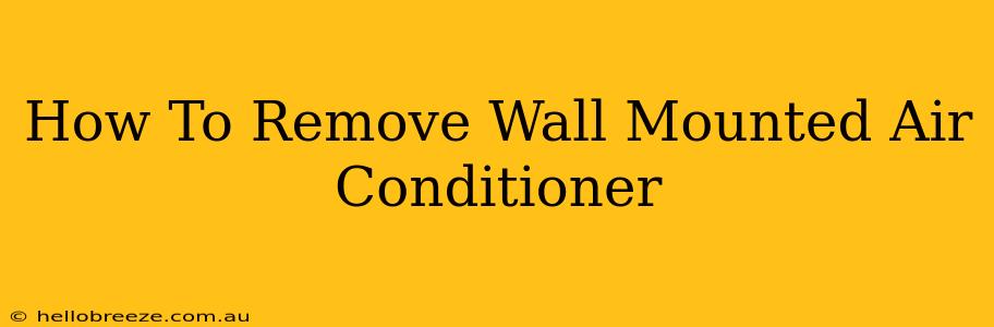 How To Remove Wall Mounted Air Conditioner