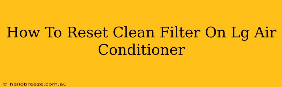 How To Reset Clean Filter On Lg Air Conditioner