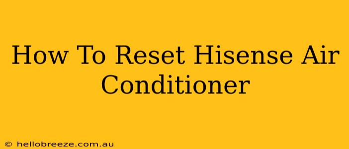 How To Reset Hisense Air Conditioner