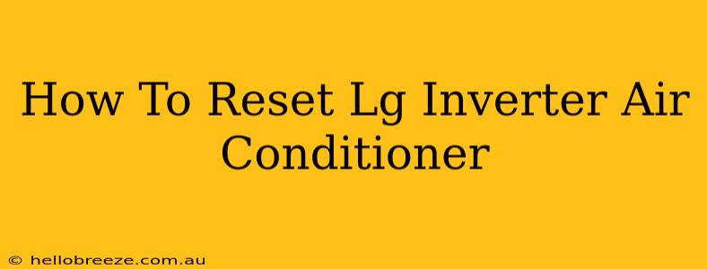 How To Reset Lg Inverter Air Conditioner