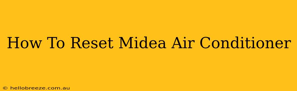 How To Reset Midea Air Conditioner