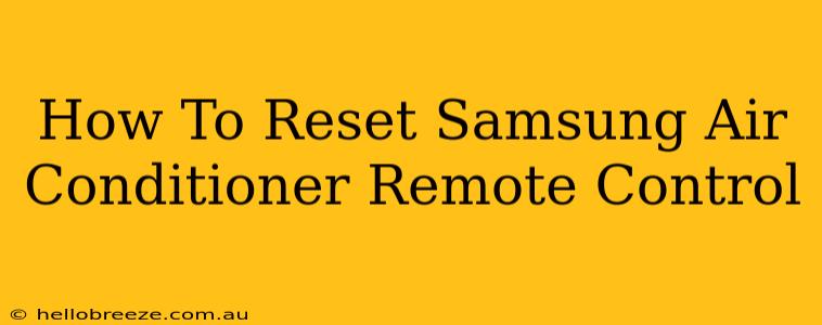 How To Reset Samsung Air Conditioner Remote Control