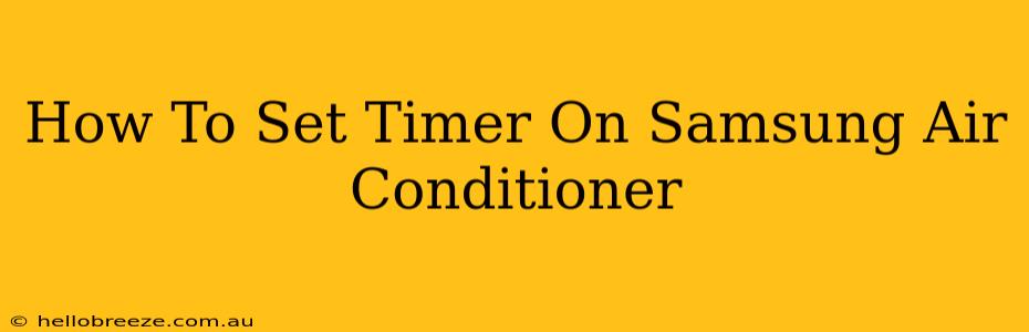 How To Set Timer On Samsung Air Conditioner